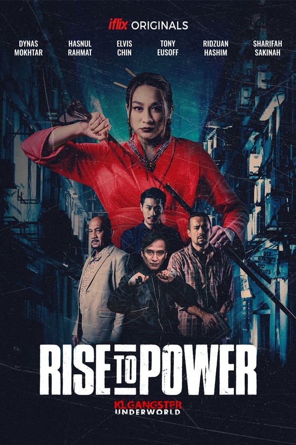 Cover of the movie Rise to Power | A KL Gangster Underworld Movie